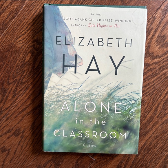 4 books for $16 - ALONE IN THE CLASSROOM by Elizabeth Hay - Hardcover - Picture 1 of 3